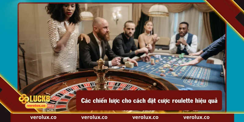 Các chiến lược cho cách đặt cược roulette hiệu quả