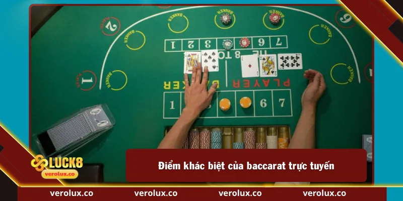 Điểm khác biệt của baccarat trực tuyến