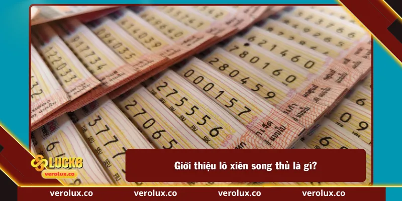 Giới thiệu lô xiên song thủ là gì?