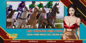 Mẹo Thắng Đua Ngựa Luck8 – Cách Chọn Ngựa Cực Chuẩn Xác