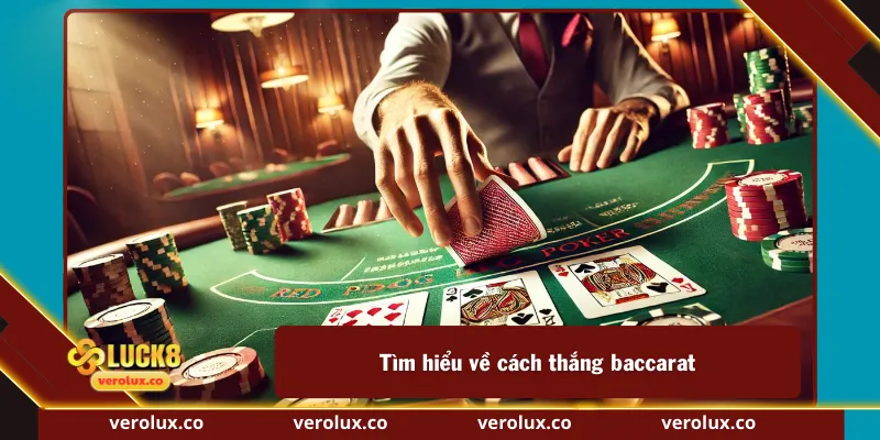 Tìm hiểu về cách thắng baccarat